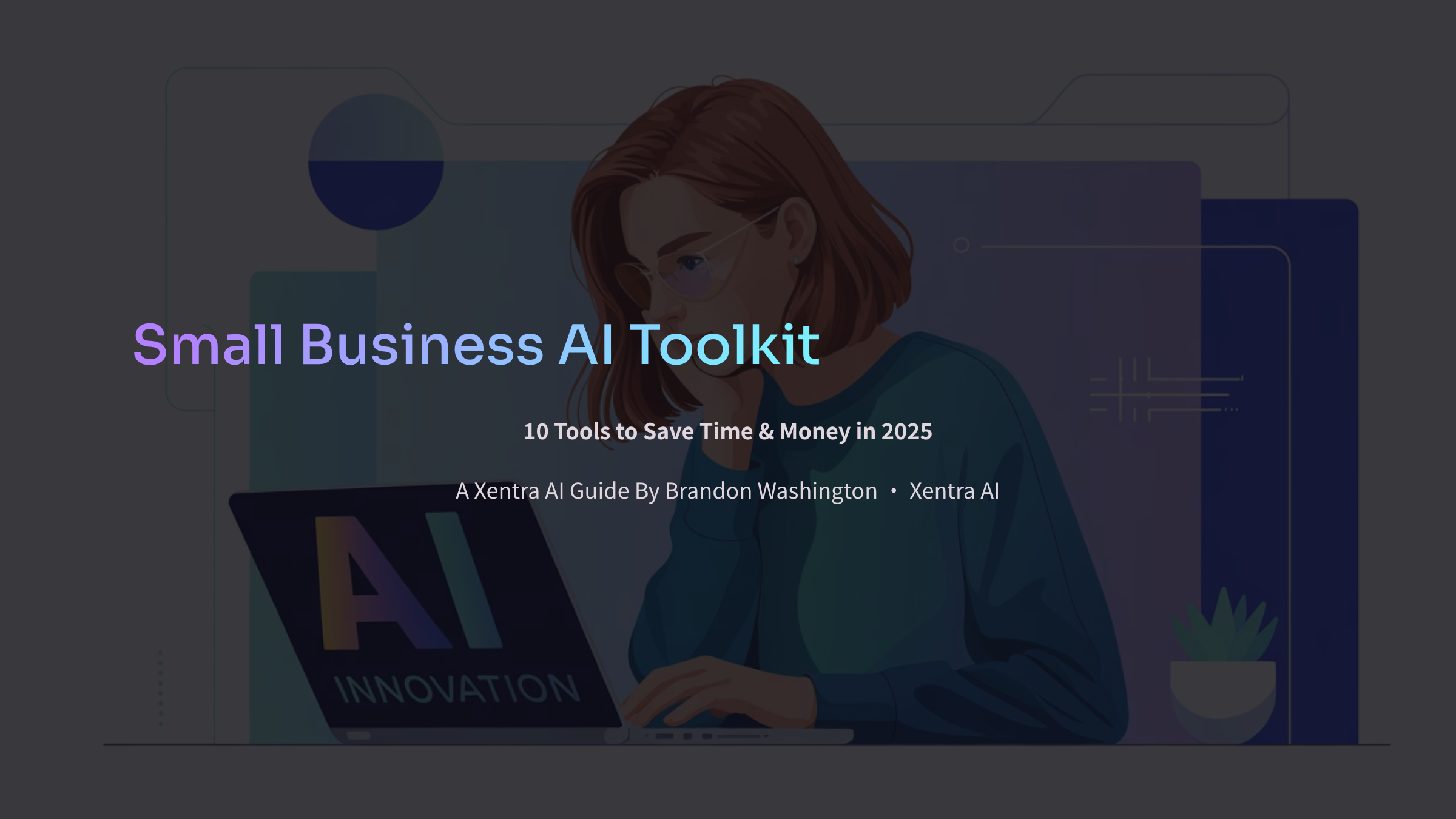 Small Business AI Toolkit: 10 Tools to Save Time &amp; Money